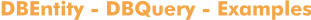 DBEntity - DBQuery - Examples